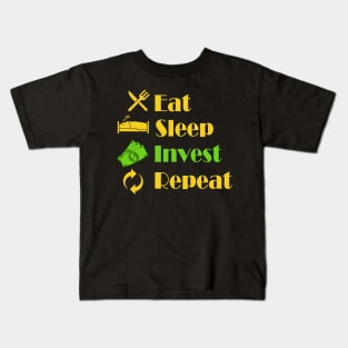 Eat sleep invest repeat Investor Kids T-Shirt